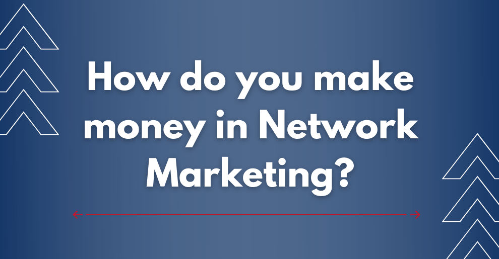 How do you make money in network marketing - blog banner